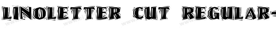 LinoLetter Cut Regular字体转换